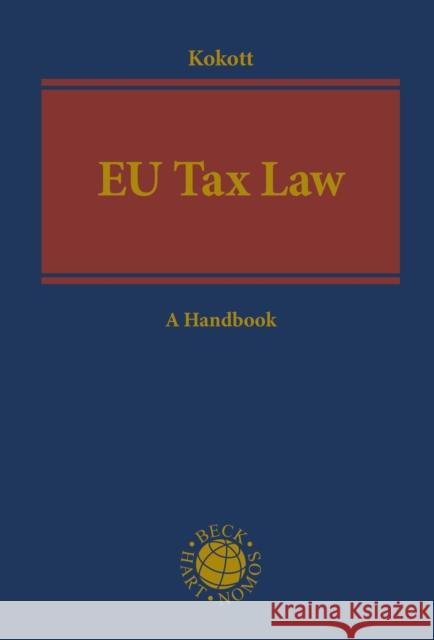 Eu Tax Law: A Handbook Kokott, Juliane 9781509964741 Beck/Hart Publishing