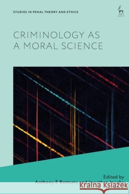 Criminology as a Moral Science  9781509965328 Bloomsbury Publishing PLC