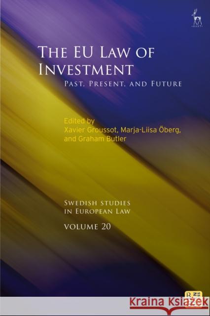 The Eu Law of Investment: Past, Present, and Future Groussot, Xavier 9781509965854