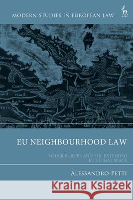 EU Neighbourhood Law Alessandro (European University Institute, Italy) Petti 9781509966653