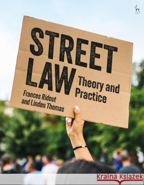 Street Law: Theory and Practice Linden (Reader in Clinical Legal Education and Pro Bono, Solicitor and Head of the Centre for Employability Professional 9781509967155 Bloomsbury Publishing PLC