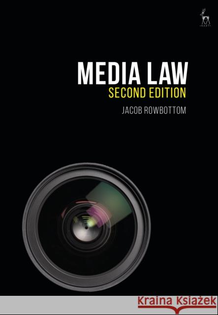 Media Law Dr Jacob (University of Oxford, UK) Rowbottom 9781509970353 Bloomsbury Publishing PLC