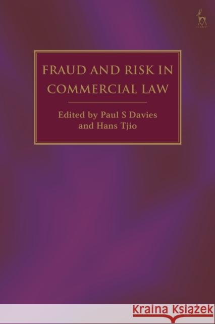 Fraud and Risk in Commercial Law Paul S. Davies Hans Tjio 9781509970797 Hart Publishing
