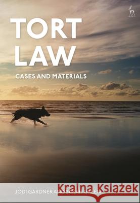Tort Law: Cases and Materials Dr Jodi (University of Auckland, New Zealand) Gardner 9781509971893