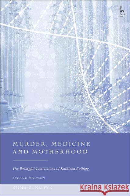 Murder, Medicine and Motherhood Emma (University of British Columbia, Canada) Cunliffe 9781509974146