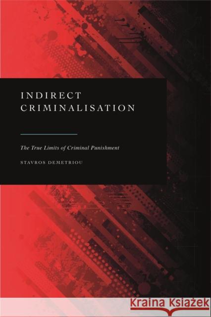 Indirect Criminalisation Dr Stavros (University of Sussex, UK) Demetriou 9781509974368