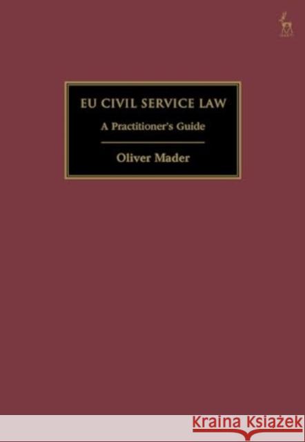 Eu Civil Service Law: A Practitioner's Guide Oliver Mader 9781509977925 Hart Publishing