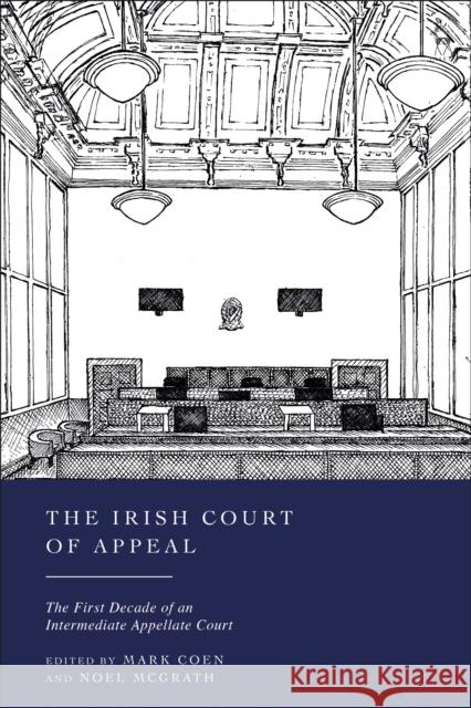The Irish Court of Appeal: The First Decade of an Intermediate Appellate Court  9781509978908 Bloomsbury Publishing PLC