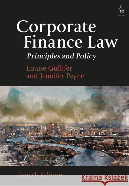 Corporate Finance Law: Principles and Policy Louise Gullifer Jennifer Payne 9781509979745