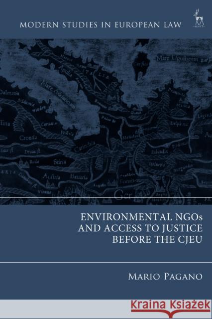 Environmental NGOs and Access to Justice before the CJEU Mario (European Commission, Belgium) Pagano 9781509980000