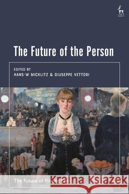 The Future of the Person Marija Bartl Giuseppe Vettori Anna Beckers 9781509982769 Hart Publishing