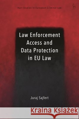Resolving Legal Conflicts Between Data Access Investigative Measures and Data Protection Law in the EU Juraj Sajfert Valsamis Mitsilegas Katalin Ligeti 9781509984794 Hart Publishing