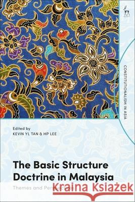 The Basic Structure Doctrine in Malaysia: Themes and Perspectives Kevin Yl Tan Hp Lee Li-Ann Thio 9781509985487 Hart Publishing