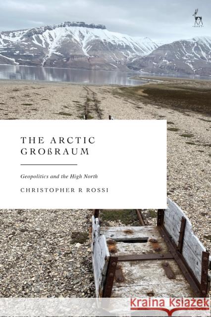 The Arctic Großraum Christopher R (Arctic University of Norway) Rossi 9781509988327