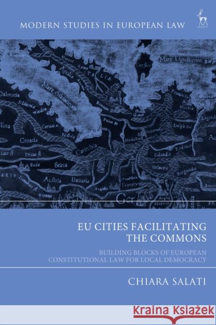 EU Cities Facilitating the Commons Chiara (Eurac Research Institute for Comparative Federalism, Italy) Salati 9781509989669