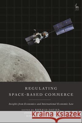 Regulating Space-Based Commerce  9781509992065 Bloomsbury Publishing (UK)