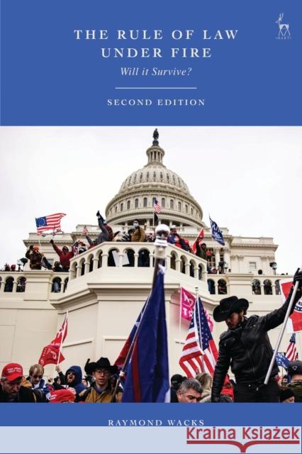 The Rule of Law Under Fire Professor Raymond (University of Hong Kong (Emeritus)) Wacks 9781509992560