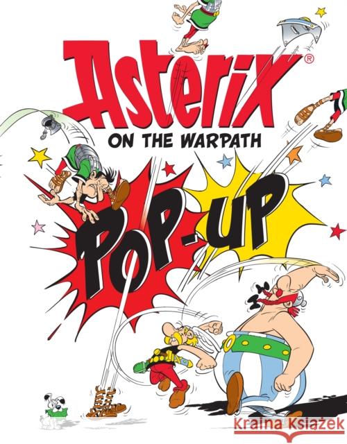 Asterix: Asterix On The Warpath Pop-Up Rene Goscinny 9781510100428 Hachette Children's Group