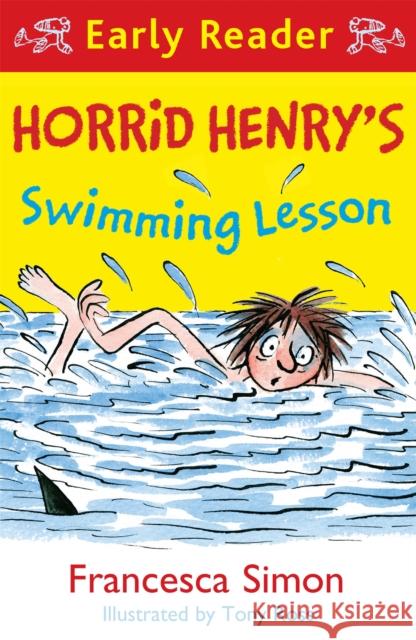 Horrid Henry Early Reader: Horrid Henry's Swimming Lesson Francesca Simon Tony Ross  9781510101982