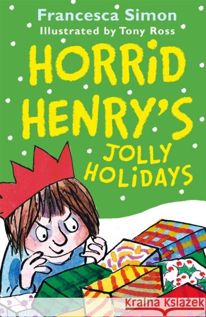 Horrid Henry's Jolly Holidays Francesca Simon 9781510102354