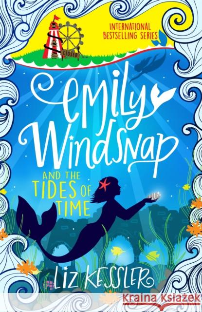 Emily Windsnap and the Tides of Time: Book 9 Liz Kessler 9781510104211