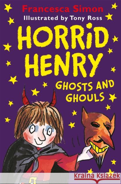 Horrid Henry Ghosts and Ghouls Francesca Simon Tony Ross  9781510105188