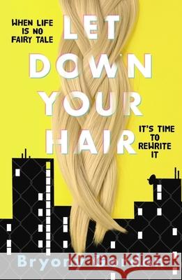 Let Down Your Hair Bryony Gordon 9781510107472 Hachette Children's Group
