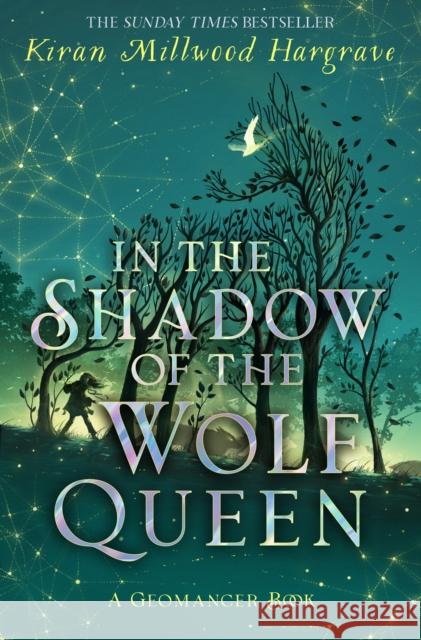 Geomancer: In the Shadow of the Wolf Queen: An epic fantasy adventure from a bestselling author Kiran Millwood Hargrave 9781510107823