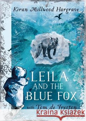 Leila and the Blue Fox: Winner of the Wainwright Children’s Prize Kiran Millwood Hargrave 9781510110274