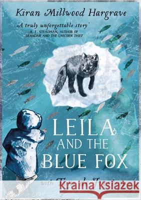 Leila and the Blue Fox: The perfect gift for every child this Christmas! Kiran Millwood Hargrave 9781510110281
