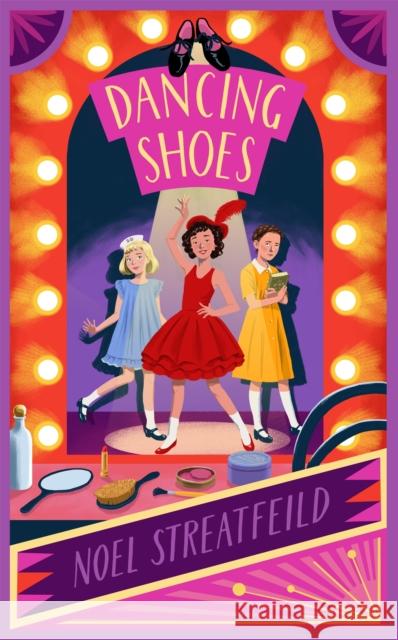 Dancing Shoes NOEL STREATFEILD 9781510110526 Hachette Children's Group