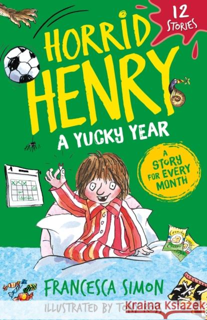 Horrid Henry: A Yucky Year: 12 Stories Francesca Simon 9781510112056 Hachette Children's Group