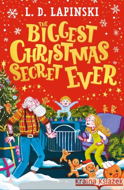 The Biggest Christmas Secret Ever: A laugh out loud story of family Christmas chaos! L.D. Lapinski 9781510113053 Hachette Children's Group