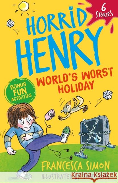 Horrid Henry: World's Worst Holiday: 6 Stories Francesca Simon 9781510113275 Hachette Children's Group