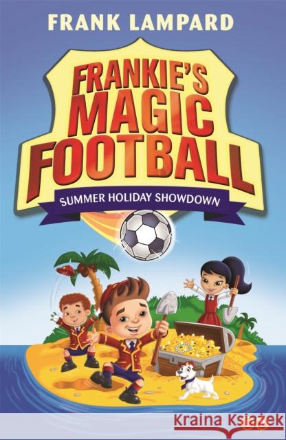 Frankie's Magic Football: Summer Holiday Showdown: Book 19 Frank Lampard 9781510201132