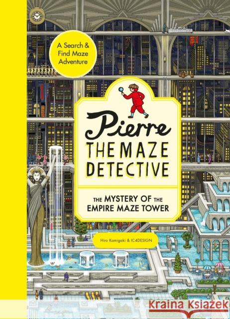 Pierre the Maze Detective: The Mystery of the Empire Maze Tower IC4DESIGN 9781510230545