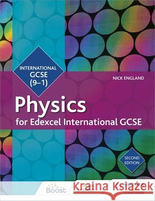 Edexcel International GCSE Physics Student Book Second Edition England, Nick 9781510405189