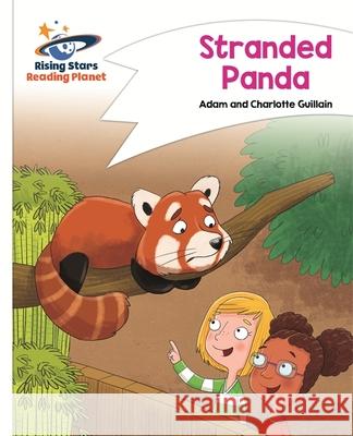 Reading Planet - Stranded Panda - White: Comet Street Kids Adam Guillain, Charlotte Guillain 9781510411449 Rising Stars UK Ltd