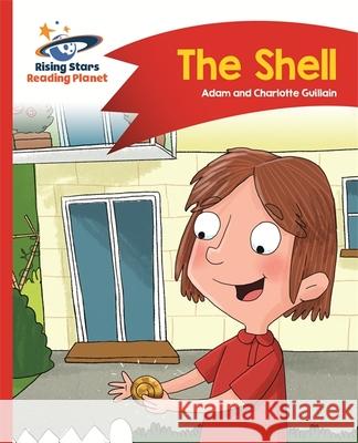 Reading Planet - The Shell - Red B: Comet Street Kids  Guillain, Adam|||Guillain, Charlotte 9781510411852 Rising Stars Reading Planet