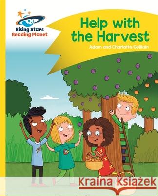 Reading Planet - Help with the Harvest - Yellow: Comet Street Kids  Guillain, Adam|||Guillain, Charlotte 9781510411920 Rising Stars Reading Planet