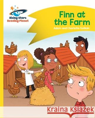 Reading Planet - Finn at the Farm - Yellow: Comet Street Kids  Guillain, Adam|||Guillain, Charlotte 9781510411944 Rising Stars Reading Planet