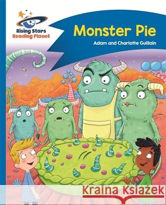 Reading Planet - Monster Pie - Blue: Comet Street Kids Guillain, Adam|||Guillain, Charlotte 9781510412262