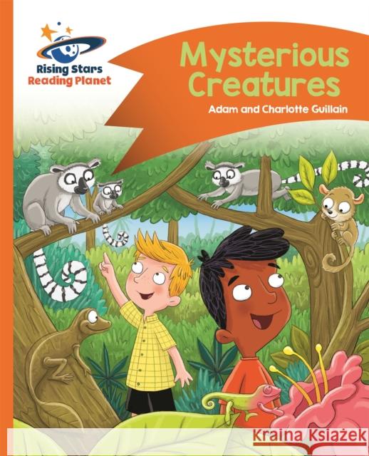 Reading Planet - Mysterious Creatures - Orange: Comet Street Kids Guillain, Charlotte 9781510412569 Rising Stars Reading Planet