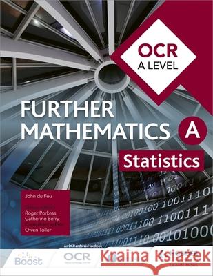 OCR A Level Further Mathematics Statistics Feu, John Du 9781510414501 