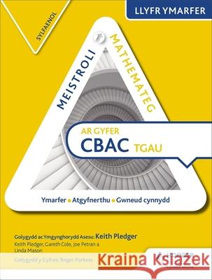 Mastering Mathematics WJEC GCSE Practice Book: Foundation Welsh Edition: Foundation Keith Pledger Gareth Cole Joe Petran 9781510415577 Hodder Education