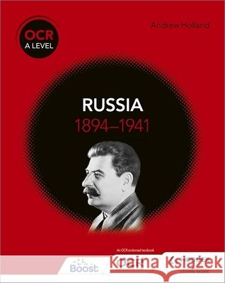 OCR A Level History: Russia 1894-1941 Andrew Holland 9781510416550