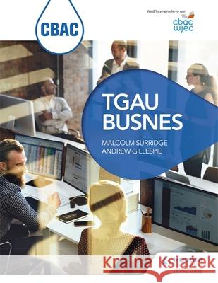 CBAC TGAU Busnes (WJEC GCSE Business Welsh-language edition) Malcolm Surridge Andrew Gillespie  9781510417137