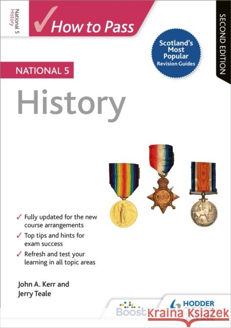 How to Pass National 5 History: Second Edition John Kerr Jerry Teale  9781510420960 Hodder Education