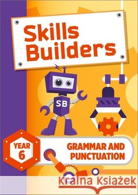 Skills Builders Grammar and Punctuation Year 6 Pupil Book new edition 2017 Edition Turner, Sarah 9781510421172 