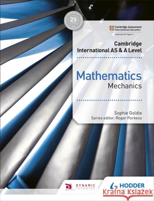 Cambridge International AS & A Level Mathematics Mechanics Sophie Goldie 9781510421745